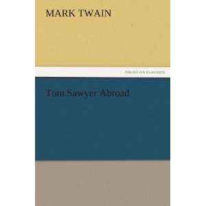  Tom Sawyer Abroad (9783842436442) Mark Twain Books
