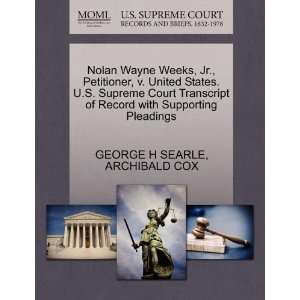  Nolan Wayne Weeks, Jr., Petitioner, v. United States. U.S 