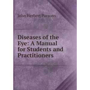  Diseases of the Eye A Manual for Students and 