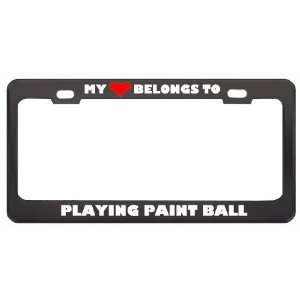 My Heart Belongs To Playing Paint Ball Hobby Sport Metal License Plate 