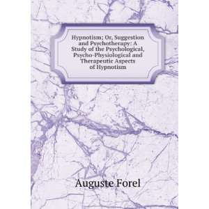   and Therapeutic Aspects of Hypnotism Auguste Forel Books