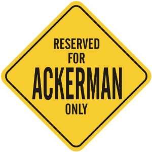   RESERVED FOR ACKERMAN ONLY  CROSSING SIGN