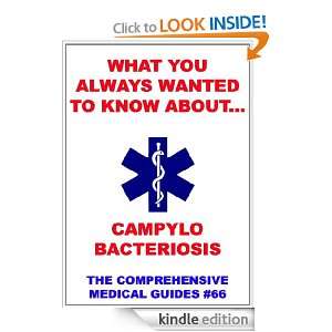 What You Always Wanted To Know About Campylobacteriosis (Medical Basic 