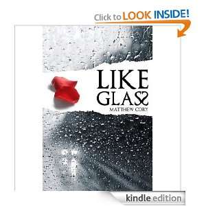 Like Glass Matthew Cory  Kindle Store
