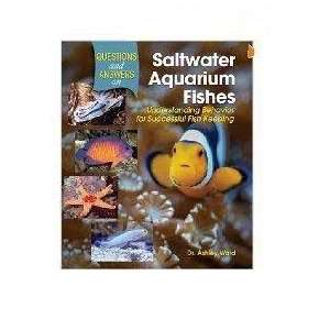  QUESTIONS AND ANSWERS SALTWATER AQUARIUM FISHES Pet 