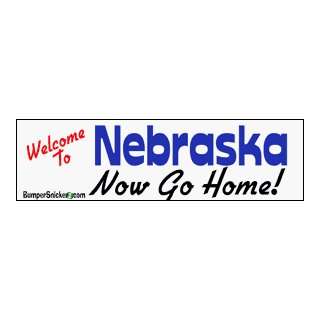  Welcome To Nebraska now go home   Refrigerator Magnets 7x2 
