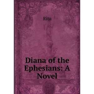  Diana of the Ephesians A Novel Rita Books
