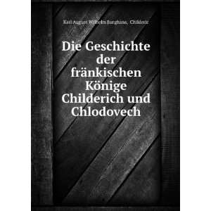   und Chlodovech Childeric Karl August Wilhelm Junghans Books