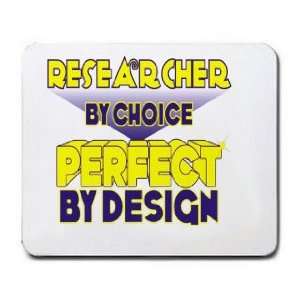  Researcher By Choice Perfect By Design Mousepad Office 