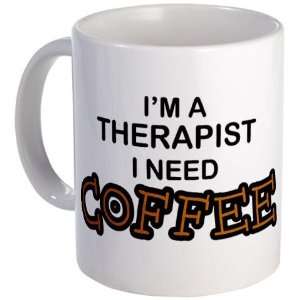  Therapist Need Coffee Funny Mug by  Kitchen 