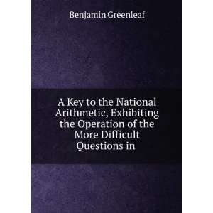   of the More Difficult Questions in . Benjamin Greenleaf Books