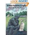 Even Fuzzier Logic, Fuzzy the Cat Digs Deeper by M.D. Pueppke 