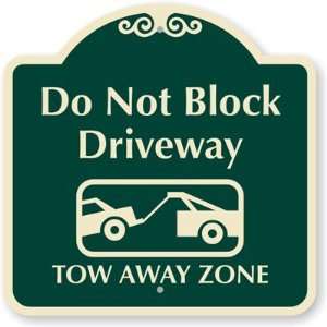  Do Not Block Driveway, Tow Away Zone (with Graphic 