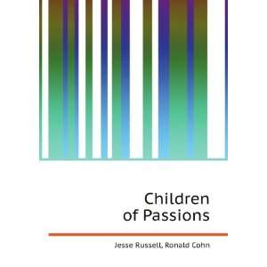  Children of Passions Ronald Cohn Jesse Russell Books