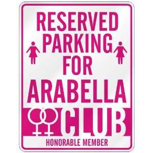   RESERVED PARKING FOR ARABELLA 