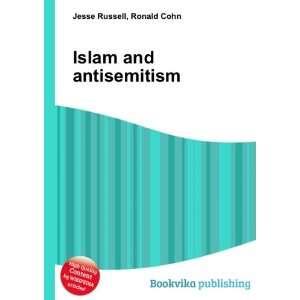  Islam and antisemitism Ronald Cohn Jesse Russell Books