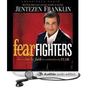   by Fear (Audible Audio Edition) Jentezen Franklin, Lloyd James Books