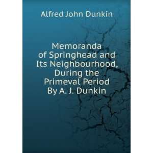   During the Primeval Period By A. J. Dunkin. Alfred John Dunkin Books