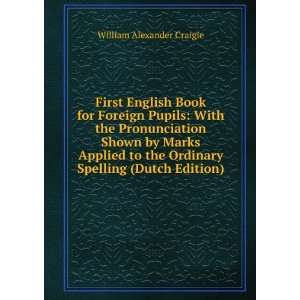 First English Book for Foreign Pupils With the Pronunciation Shown by 