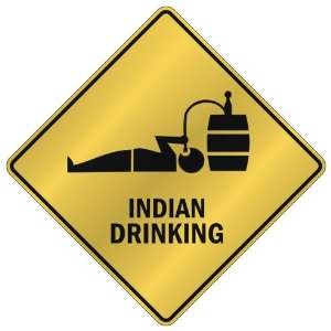   ONLY  INDIAN DRINKING  CROSSING SIGN COUNTRY INDIA