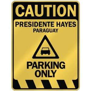 CAUTION PRESIDENTE HAYES PARKING ONLY  PARKING SIGN PARAGUAY