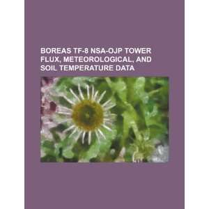  BOREAS TF 8 NSA OJP tower flux, meteorological, and soil 