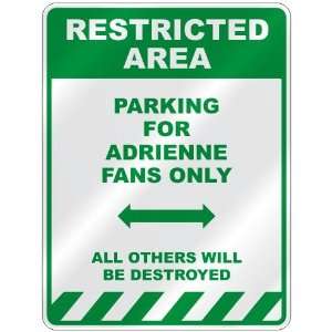   PARKING FOR ADRIENNE FANS ONLY  PARKING SIGN