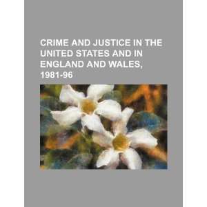 Crime and justice in the United States and in England and Wales, 1981 
