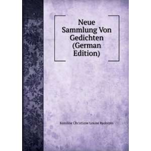  Neue Sammlung Von Gedichten (German Edition) Karoline 