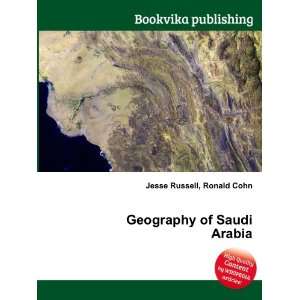  Geography of Saudi Arabia Ronald Cohn Jesse Russell 