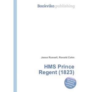  HMS Prince Regent (1823) Ronald Cohn Jesse Russell Books