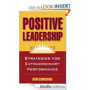 Positive Leadership Strategies for Extraordinary Performance [Kindle 