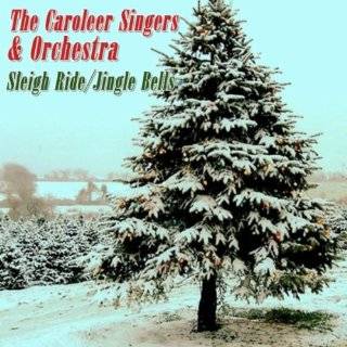 Sleigh Ride / Jingle Bells by The Caroleer Singers & Orchestra (  
