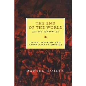  The End of the World As We Know It Faith, Fatalism, and 
