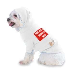  Too Old to grow up now Hooded T Shirt for Dog or Cat X 
