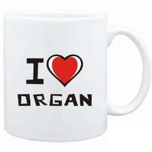  Mug White I love Organ  Hobbies