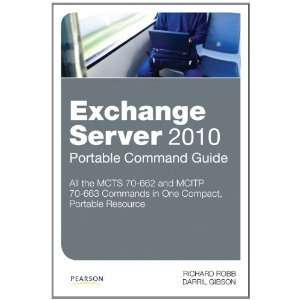  Exchange Server 2010 Portable Command Guide MCTS 70 662 