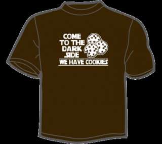 COME TO DARK SIDE WE HAVE COOKIES T Shirt WOMENS funny  
