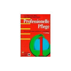 Professionelle Pflege, 2 Bde., Bd.1, Theoretische und praktische 