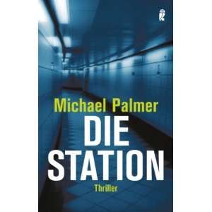 Die Station  Michael Palmer Bücher
