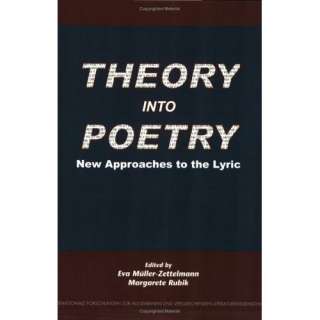Theory into Poetry New Approaches to the Lyric (Internationale 