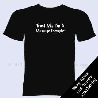 Trust Me Im A Massage Therapist T Shirt Certified Tee  