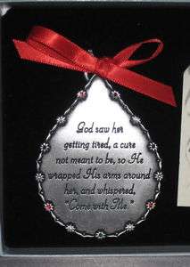 Memorial Ornament NEW God Saw Her Getting Tired Pewter Mom Daughter 