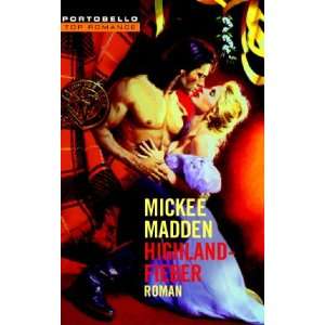 Highland Fieber.  Mickee Madden Bücher