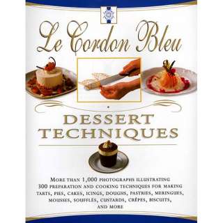 Le Cordon Bleu Dessert Techniques. 224 pages  