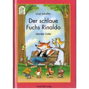 Der schlaue Fuchs Rinaldo. ( Ab 7 J.)  Ursel Scheffler 