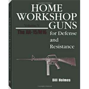  HOME WORKSHOP GUNS FOR DEFENSE & RESISTANCE, VOL. V 