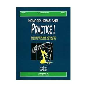   Now Go Home And Practice Book 2 Alto Sax Musical Instruments