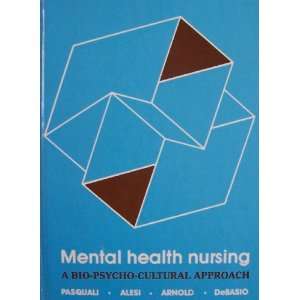   Nursing, a Bio Psycho Cultural Approach Elaine Anne Pasquali Books