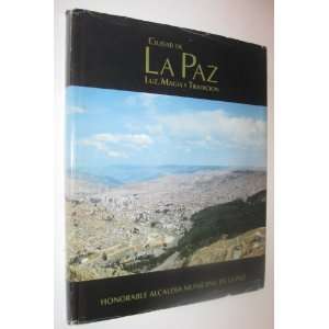   de La Paz. Luz, Magia y Tradición Honorable Alcaldia municipal de La